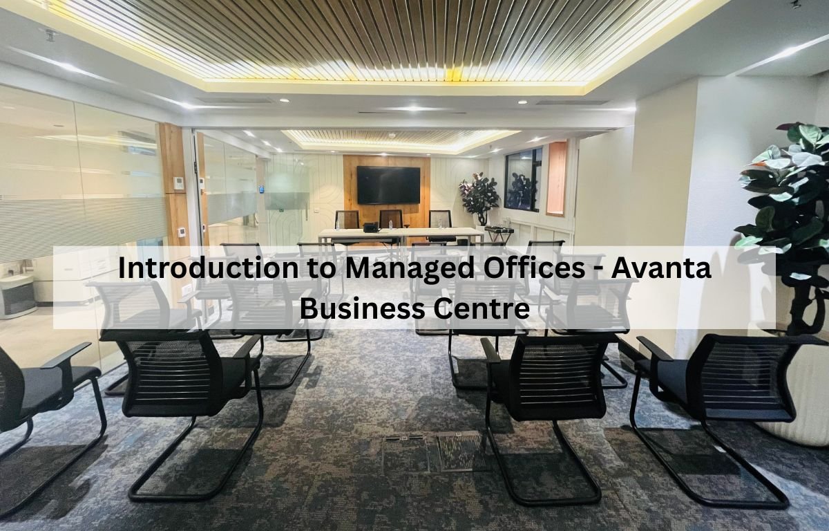 Introduction to Managed Offices - Avanta Business Centre