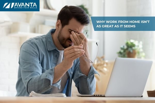 Why Work from Home Isn’t as Great as It Seems: Key Reasons to Consider