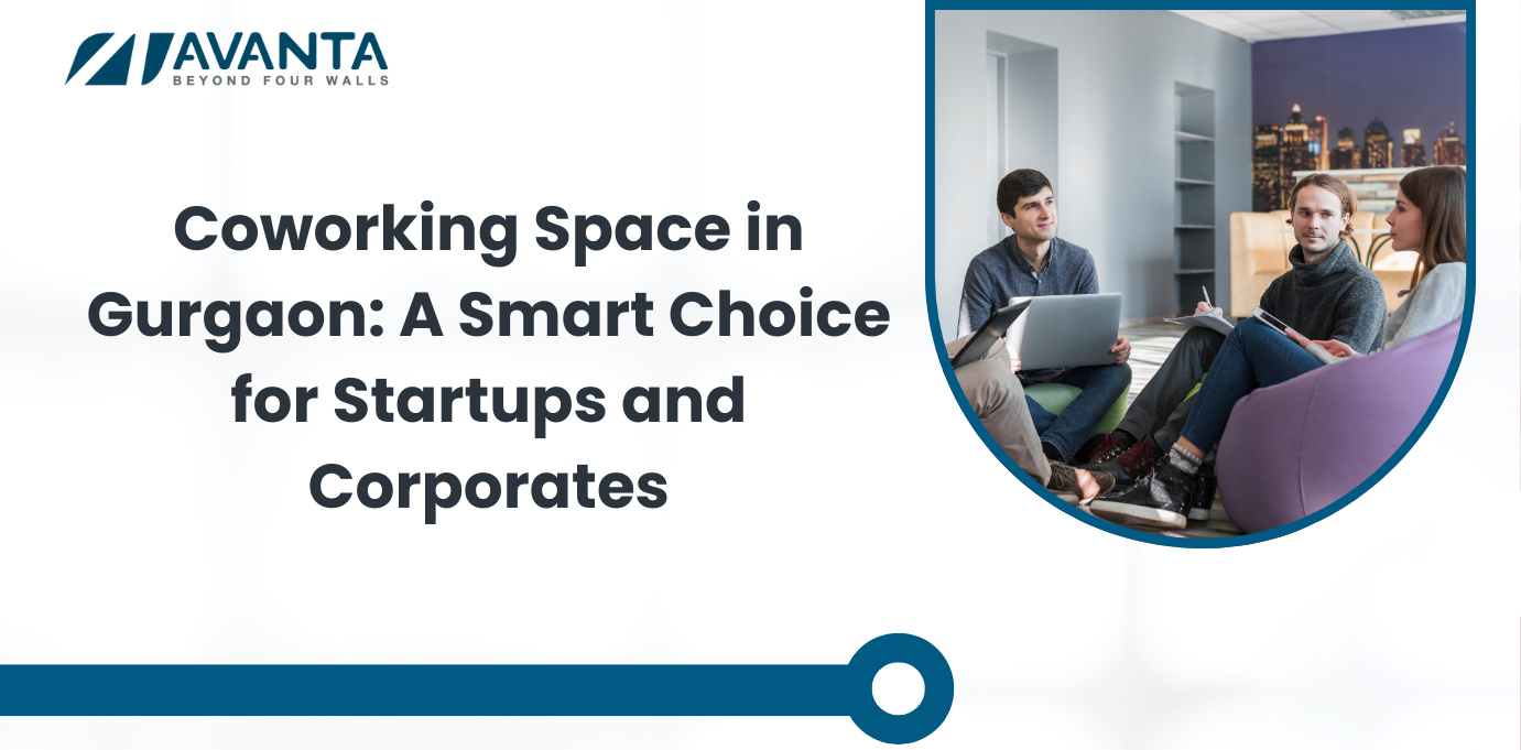 Coworking Space in Gurugram: A Smart Choice for Startups and Corporates